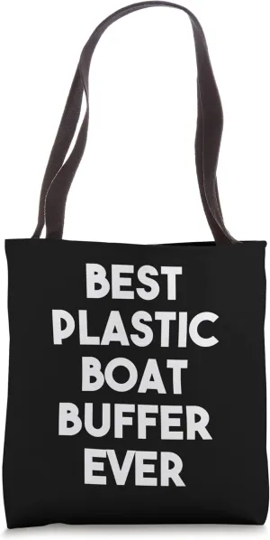 Best Plastic Boat Buffer Ever Tote Bag