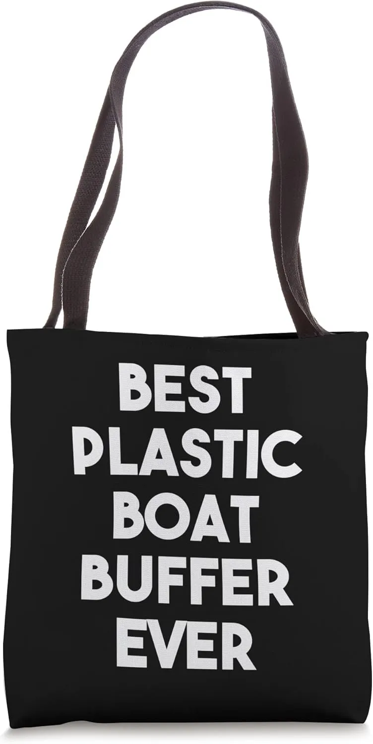 Best Plastic Boat Buffer Ever Tote Bag
