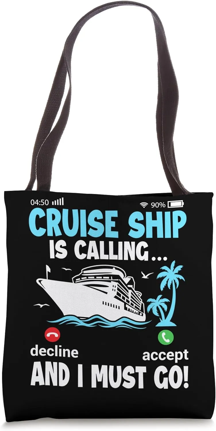 Cruise Ship Is Calling And I Must Go Decline Accept Tote Bag