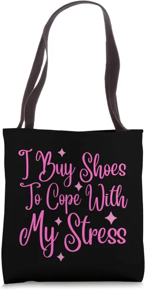 Funny I Buy Shoes To Cope With My Stress Groovy Tote Bag