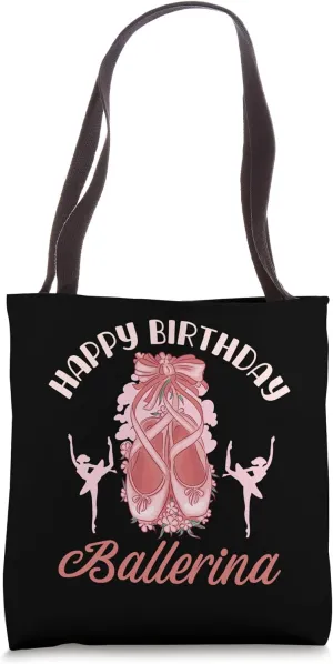 Happy Birthday Ballerina Party Ballet Dancer Shoes Theme Tote Bag