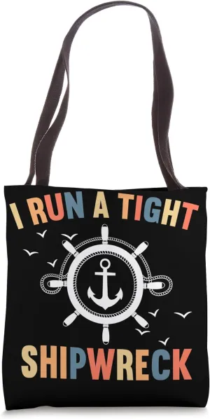 I Run A Tight Shipwreck Funny Sarcastic Vintage Quote Tote Bag