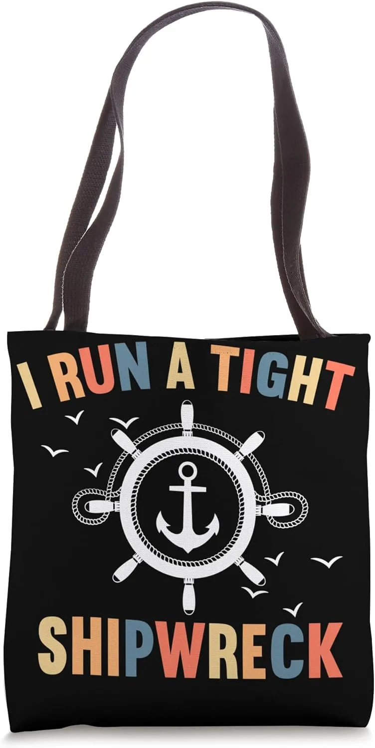 I Run A Tight Shipwreck Funny Sarcastic Vintage Quote Tote Bag