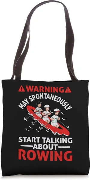 Warning May Spontaneously Start Talking About Rowing Rower Tote Bag