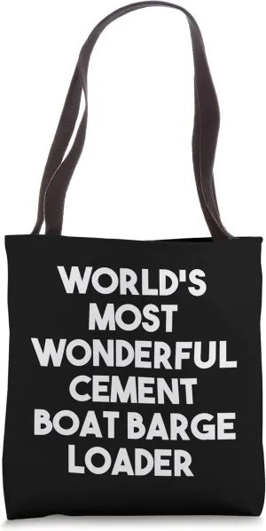 World's Most Wonderful Cement Boat Barge Loader Tote Bag