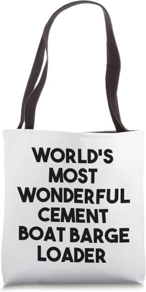 World's Most Wonderful Cement Boat Barge Loader Tote Bag